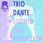 Trio Dante - Beethoven, Verzenden, Classicisme, Zo goed als nieuw, Kamermuziek