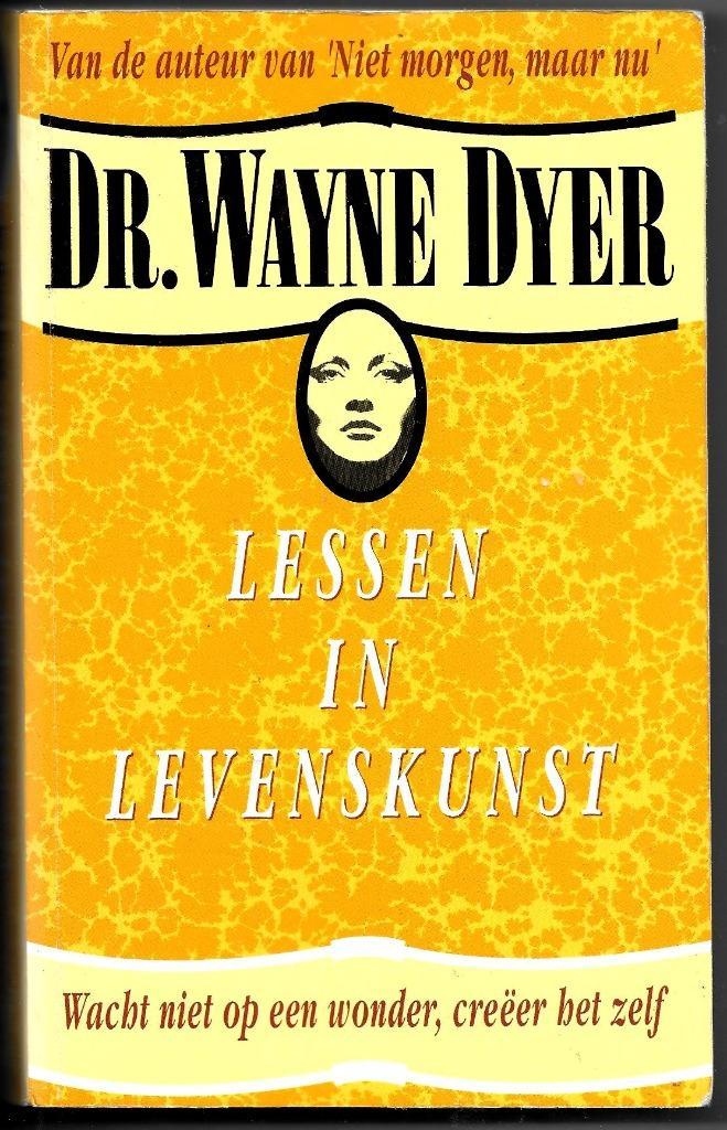 Lessen in levenskunst - Wayne W. Dyer, Boeken, Esoterie en Spiritualiteit, Zo goed als nieuw, Achtergrond en Informatie, Overige onderwerpen
