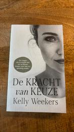 Kelly Weekers - De Kracht van keuze, Ophalen of Verzenden, Zo goed als nieuw, Kelly Weekers