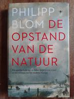 De Opstand van de Natuur - Philipp Blom, Boeken, Europa, Ophalen of Verzenden, Zo goed als nieuw, Philipp Blom