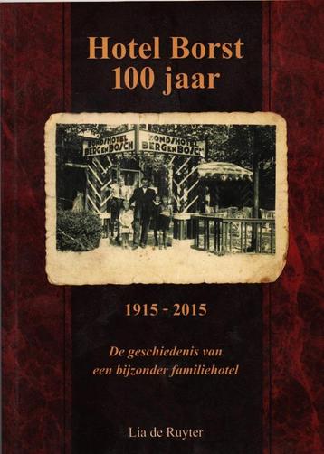 Hotel Café Borst 100 jaar 1915 - 2015 Bakkum Castricum beschikbaar voor biedingen