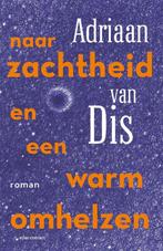 Adriaan van Dis - Naar zachtheid en een warm omhelzen, Ophalen of Verzenden, Nieuw