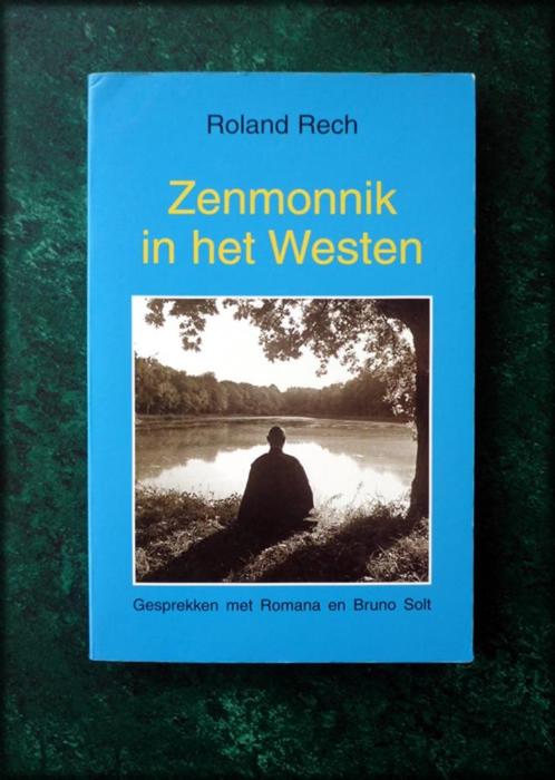 ZENMONNIK in het WESTEN - Roland Rech Gesprekken over leven, Boeken, Esoterie en Spiritualiteit, Zo goed als nieuw, Achtergrond en Informatie