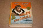 Het leven van Willem van Oranje - Antieke uitgave 1910 !!, Boeken, Geschiedenis | Vaderland, Gelezen, Ophalen of Verzenden