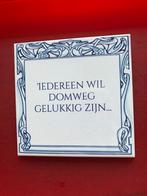 2 Tegeltjes met wijze spreuken. Ze zijn puntgaaf., Ophalen of Verzenden, Zo goed als nieuw