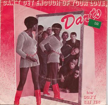 s 3841 Darts – Can't Get Enough Of Your Love / Don't Say Yes