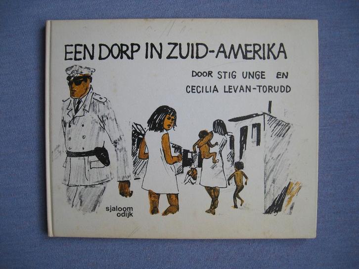 Stig Unge / Cecilia Levan-Torudd - Een Dorp in Zuid-Amerika, Boeken, Kinderboeken | Jeugd | onder 10 jaar, Gelezen, Fictie algemeen