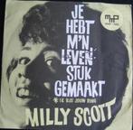 Single (1964) Milly Scott - Je hebt m'n Leven stuk gemaakt, Gebruikt, 7 inch, Single, Ophalen of Verzenden