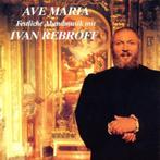 CD-sale IVAN REBROFF REA - Ave Maria - Festliche Abe >NIEUW, Verzenden, Classicisme, Zo goed als nieuw, Overige typen