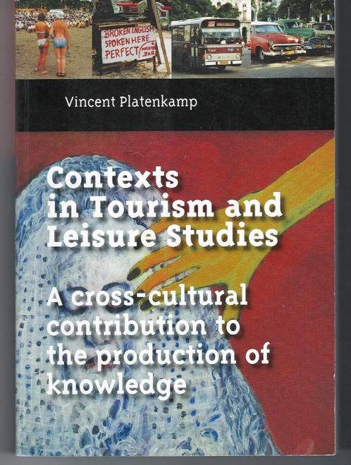 Contexts in Tourism and Leisure Studies - Vincent Platenkamp, Boeken, Studieboeken en Cursussen, Zo goed als nieuw, HBO, Ophalen of Verzenden