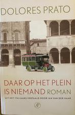 boek: Dolores Prato -Daar op het plein is niemand (2021), Verzenden, Zo goed als nieuw