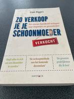 Zo Verkoop Je Je Schoonmoeder - Erwin Wiggers, Ophalen of Verzenden, Zo goed als nieuw, Management