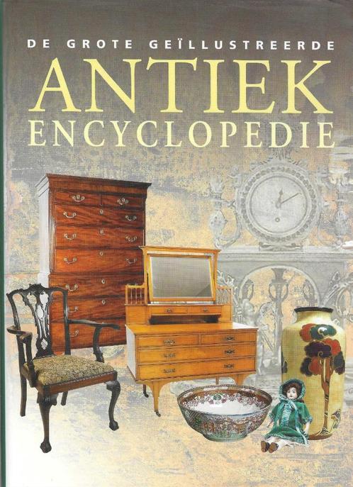 De grote geïllustreerde Antiek Encyclopedie, Boeken, Kunst en Cultuur | Beeldend, Nieuw, Overige onderwerpen, Ophalen of Verzenden