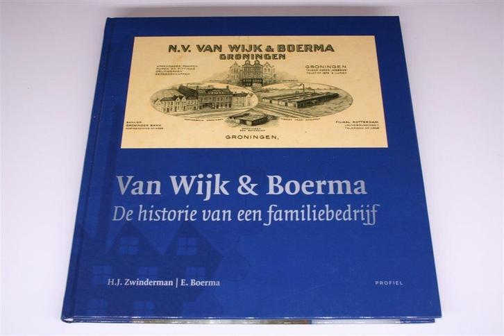 Van Wijk & Boerma Groningen — 100 Jaar Familiebedrijf, Boeken, Geschiedenis | Stad en Regio, Zo goed als nieuw, Ophalen of Verzenden