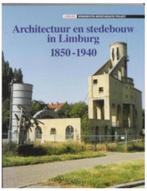 Architectuur en stedebouw in Limburg 1850-1940, Boeken, Kunst en Cultuur | Architectuur, Ophalen of Verzenden, Zo goed als nieuw