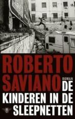 Roberto Saviano - De kinderen in de sleepnetten, Boeken, Literatuur, Roberto Saviano, Ophalen of Verzenden, Wereld overig, Zo goed als nieuw