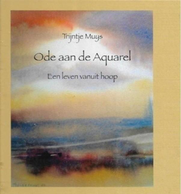 Trijntje Muijs Ode aan de aquarel, Boeken, Kunst en Cultuur | Beeldend, Zo goed als nieuw, Schilder- en Tekenkunst, Ophalen of Verzenden