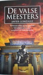 Boek De valse meesters Javier Gonzalez, Boeken, Thrillers, Javier Gonzalez, Ophalen of Verzenden, Europa overig, Zo goed als nieuw