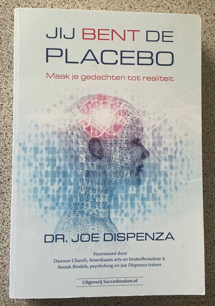Jij bent de placebo - Joe Dispenza, Boeken, Ophalen of Verzenden, Gelezen, Joe Dispenza