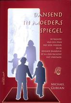 Michael Gurian Dansend in Moeders Spiegel, Ophalen of Verzenden, Nieuw, Overige typen