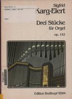 Karg-Elert  Drei Stucke fur Orgel op.142, Orgel, Gebruikt, Klassiek, Ophalen of Verzenden