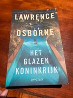 Lawrence Osborne - Het glazen Koninkrijk, Ophalen of Verzenden, Zo goed als nieuw, Lawrence Osborne, Nederland