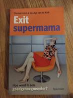 Exit Supermama - Denise Hulst & Sjoukje van de Kolk, Ophalen of Verzenden, Zo goed als nieuw, Opvoeding tot 6 jaar, Denise Hulst & Sjoukje van de Kolk