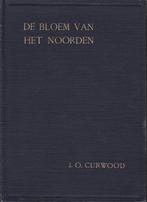 De bloem van het noorden - Curwood, Boeken, Gelezen, Ophalen of Verzenden, Nederland