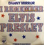 1977	Danny Mirror			I Remember Elvis Presley, Cd's en Dvd's, Verzenden, 7 inch, Single, Zo goed als nieuw