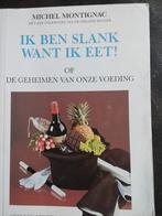 Ik ben slank want ik eet! - Michel Montignac, Ophalen of Verzenden, Gelezen, Dieet en Voeding, Michel Montignac