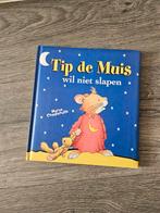 Tip de muis, wil niet slapen, Boeken, Kinderboeken | Kleuters, Ophalen of Verzenden, Zo goed als nieuw