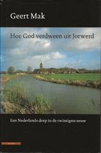 Hoe God verdween uit Jorwerd - Geillustreerde editie- G.Mak, Boeken, Ophalen of Verzenden, Zo goed als nieuw, Geert Mak