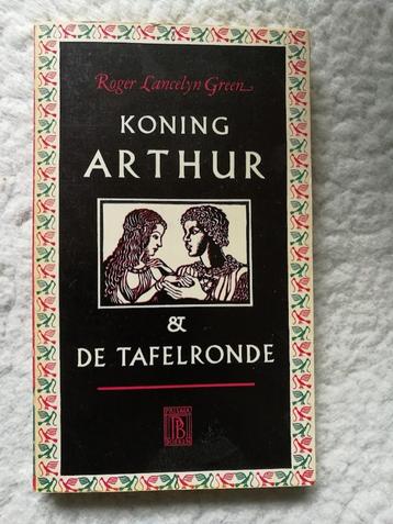 Roger Lancelyn Green - Koning Arthur & de Tafelronde   beschikbaar voor biedingen