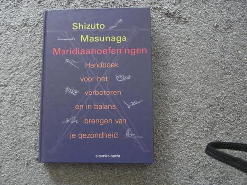 Meridiaanoefeningen Shizuto Masunaga, Boeken, Esoterie en Spiritualiteit, Zo goed als nieuw, Instructieboek, Overige onderwerpen
