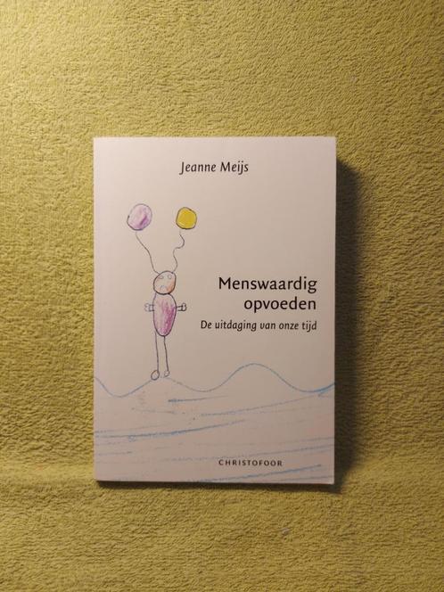 Menswaardig opvoeden - Jeanne Meijs. Christofoor., Boeken, Zwangerschap en Opvoeding, Zo goed als nieuw, Ophalen of Verzenden