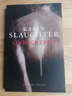 Karin Slaughter - Onbegrepen, Ophalen of Verzenden, Zo goed als nieuw, Nederland, Karin Slaughter