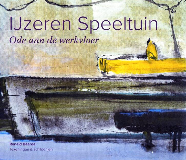 IJzeren Speeltuin - Ronald Baarda, Boeken, Kunst en Cultuur | Beeldend, Zo goed als nieuw, Schilder- en Tekenkunst, Ophalen of Verzenden