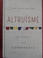 Altruïsme de kracht van compassie Matthieu Ricard, Boeken, Ophalen of Verzenden, Zo goed als nieuw, Overige onderwerpen, Achtergrond en Informatie