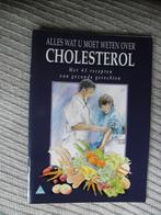 Alles wat u moet weten over Cholesterol met 45 recepten, Ophalen of Verzenden, Zo goed als nieuw