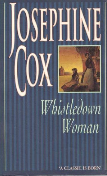 Josephine Cox - Whistledown woman. beschikbaar voor biedingen