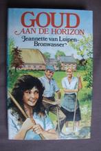 GOUD AAN DE HORIZON door Jeannette van Luipen-Bronwasser, Ophalen of Verzenden, Gelezen, Nederland