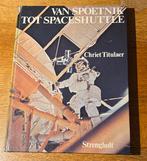 Van Spoetnik tot Space Shuttle - Chriet Titulaer, Ophalen of Verzenden, Gelezen, Overige onderwerpen