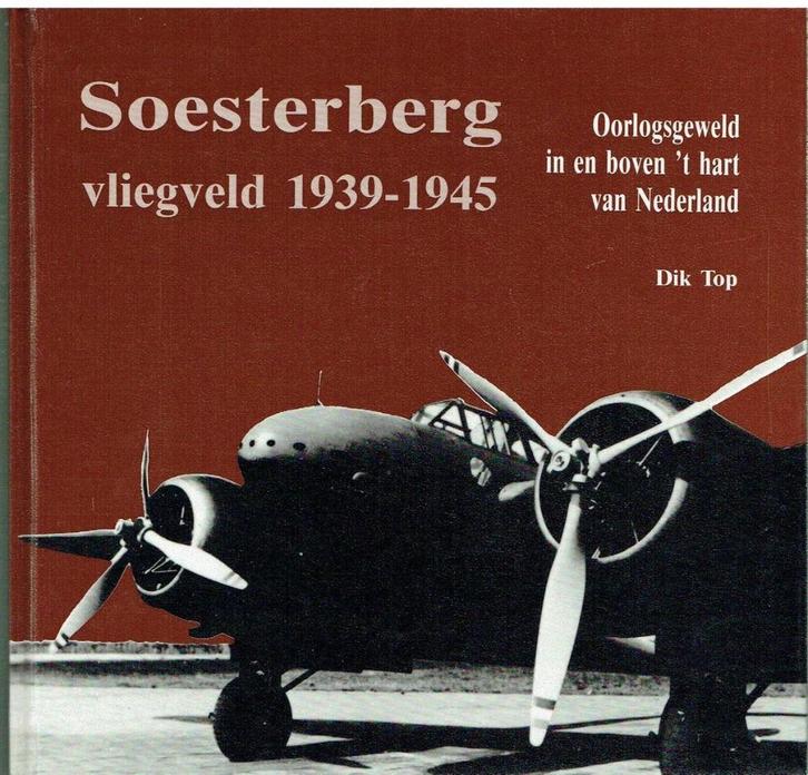 Dick Top - 3  Vliegveld Soesterberg, Boeken, Geschiedenis | Stad en Regio, Zo goed als nieuw, 20e eeuw of later, Ophalen of Verzenden