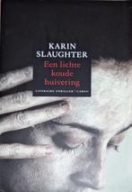 Een lichte koude huivering van Karin Slaughter, Ophalen of Verzenden, Zo goed als nieuw, Karin Slaughter, Nederland