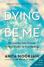 Dying to be me - Anita Moorjani, Nieuw, Ophalen