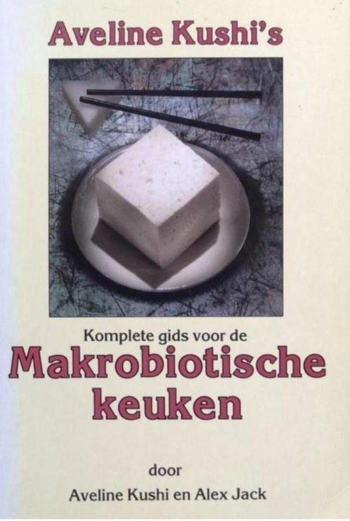 Aveline Kushi's komplete gids voor de makrobiotische keuken, Boeken, Gezondheid, Dieet en Voeding, Zo goed als nieuw, Dieet en Voeding