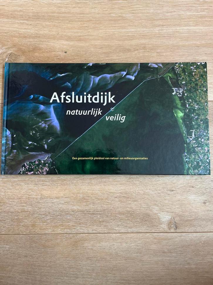 Afsluitdijk - Natuurlijk Veilig, Boeken, Natuur, Zo goed als nieuw, Natuur algemeen, Ophalen of Verzenden