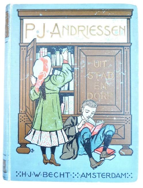 UIT STAD EN DORP VAN P.J. ANDRIESSEN 1892, Antiek en Kunst, Antiek | Boeken en Bijbels, Verzenden