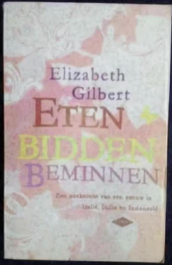 Eten bidden beminnen; 9879023428053; Elizabeth Gilbert, Boeken, Romans, Zo goed als nieuw, Ophalen of Verzenden