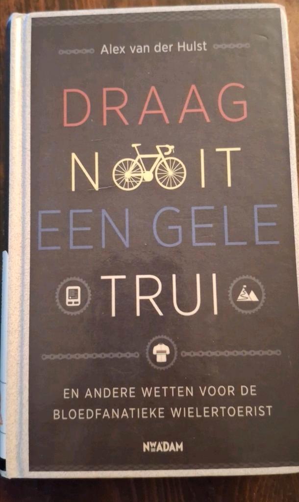 Alex van der Hulst - Draag nooit een gele trui, Boeken, Sportboeken, Gelezen, Lopen en Fietsen, Ophalen of Verzenden